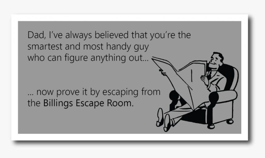 Billings Escape Room Dad - Fathers Day Escape Room, HD Png Download, Free Download