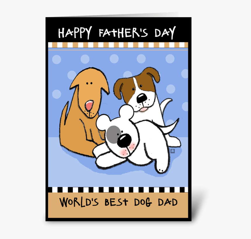 Happy Father"s Day World"s Best Dog Dad Greeting Card - Happy Fathers Day Dog Dad, HD Png Download, Free Download