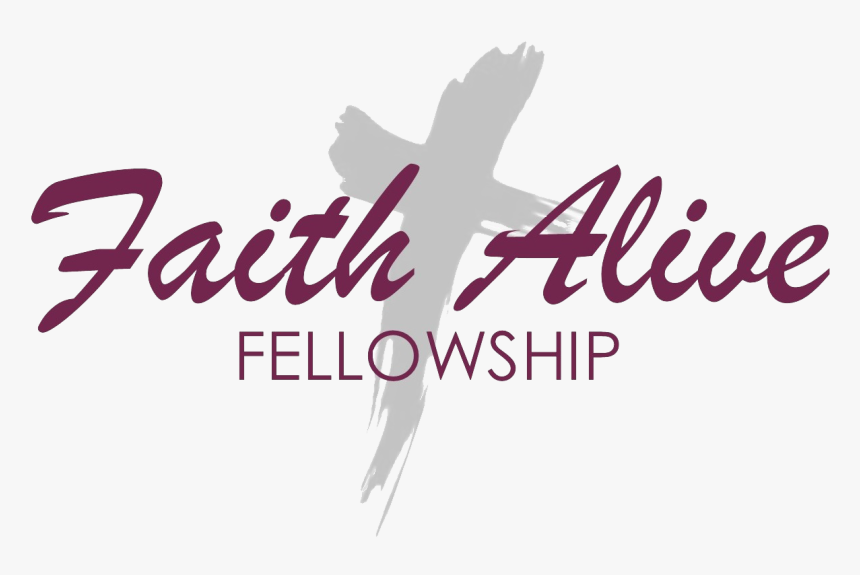Faith Alive Fellowship - Calligraphy, HD Png Download, Free Download