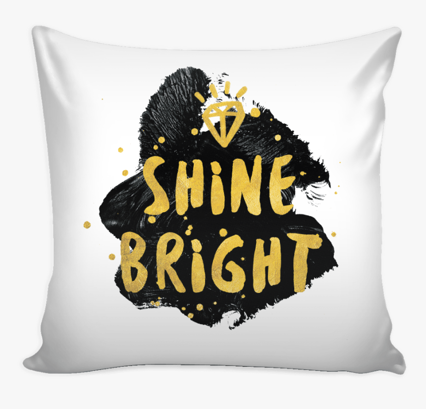 Shine Bright Like A Diamond Pillow Cover - Cushion, HD Png Download, Free Download