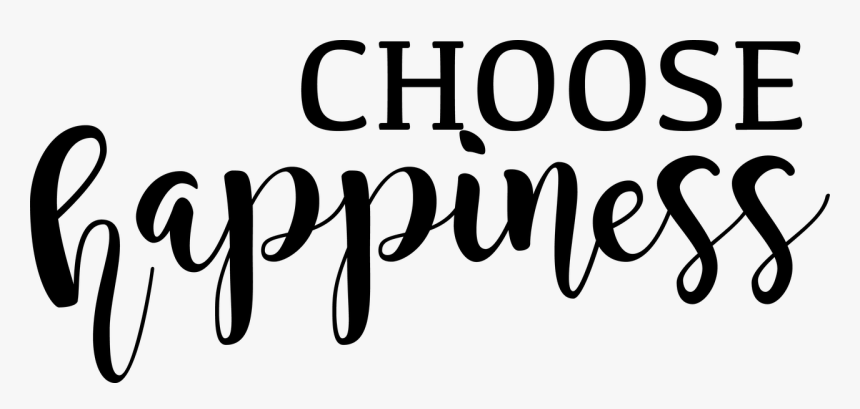 Choose Happiness Svg Cut File - Happiness Depends On Your Attitude, HD Png Download, Free Download