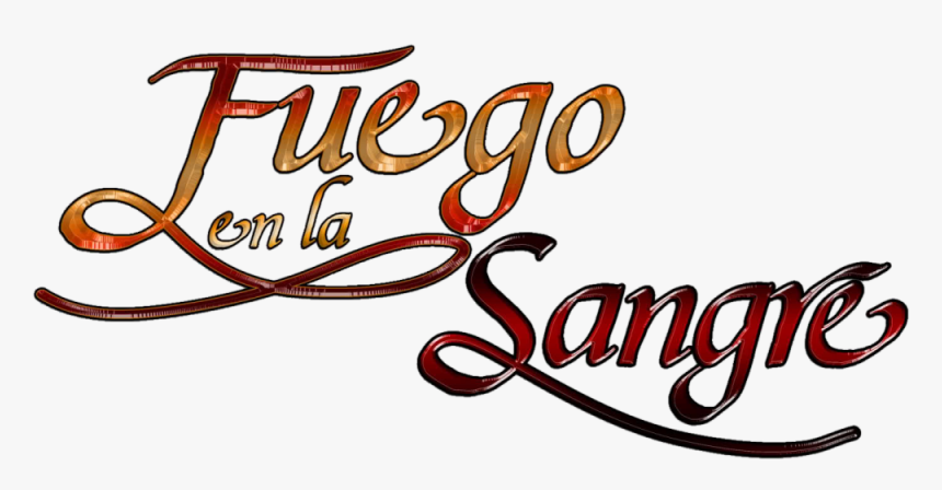 Fonte Fuego En La Sangre - Fuego En La Sangre Logo, HD Png Download, Free Download