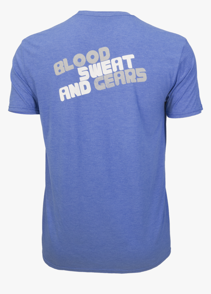 Blood Sweat & Gears Tee - Active Shirt, HD Png Download - kindpng