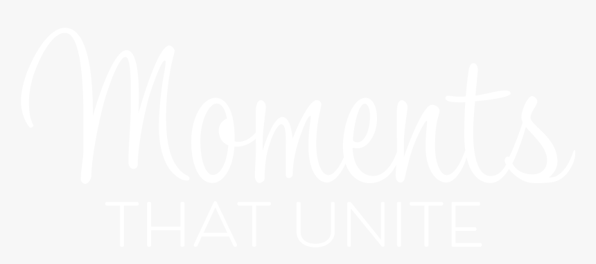 Moments That Unite - Calligraphy, HD Png Download, Free Download
