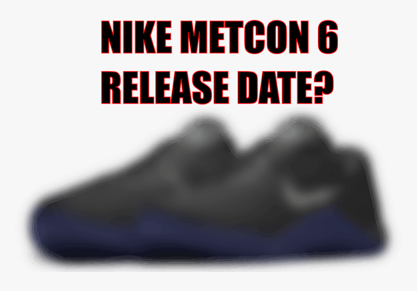 When Will The Nike Metcon 6 Come Out I Don"t Know - Construplan, HD Png Download, Free Download