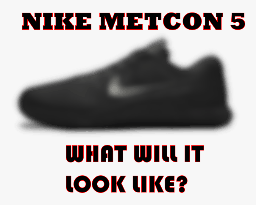 What Will The Nike Metcon 5 Look Like - Muck Fichigan, HD Png Download, Free Download