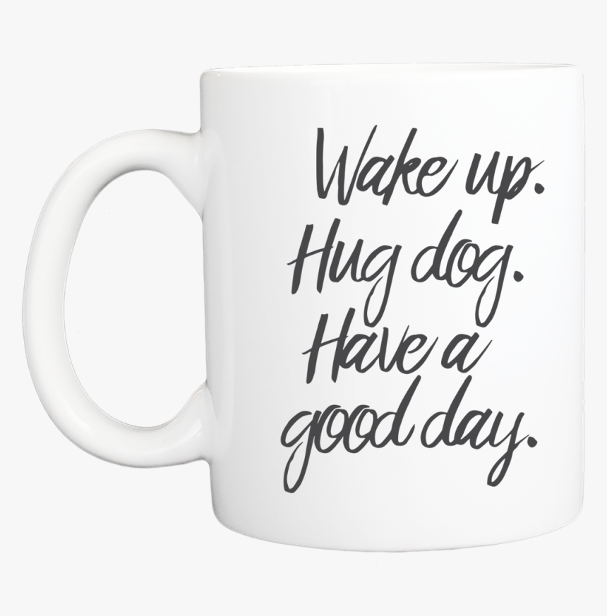 Have A Good Day Mug - Before E Except When Your Foreign Neighbor Keith, HD Png Download, Free Download