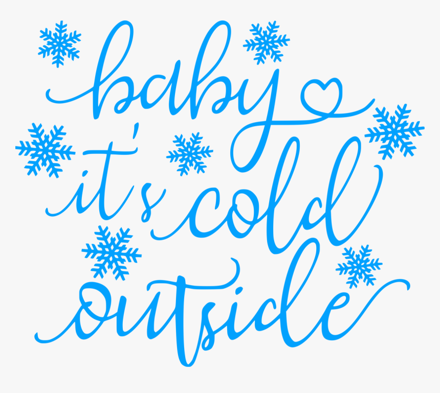Baby It"s Cold Outside Png , Png Download - Clip Art, Transparent Png, Free Download