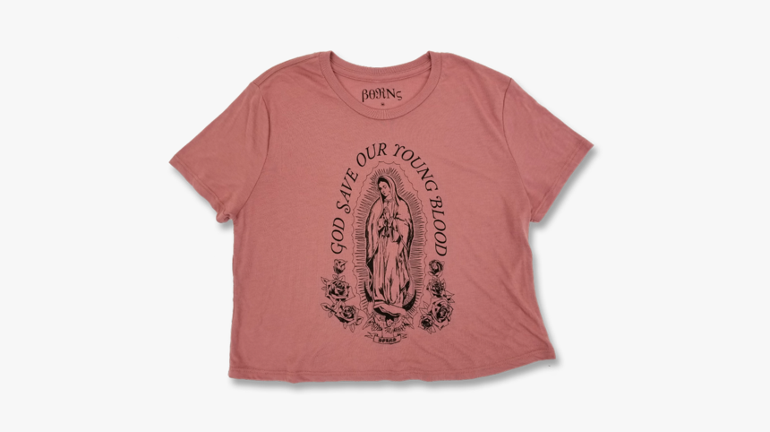 Guadalupe Women"s Crop T-shirt - God Save Our Young Blood Shirt, HD Png Download, Free Download