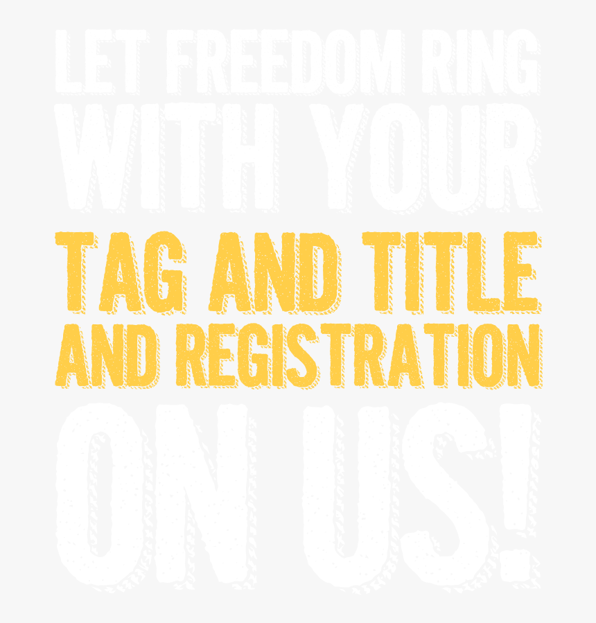 Let Freedom Ring With Your Tag And Title And Registeation - Poster, HD Png Download, Free Download