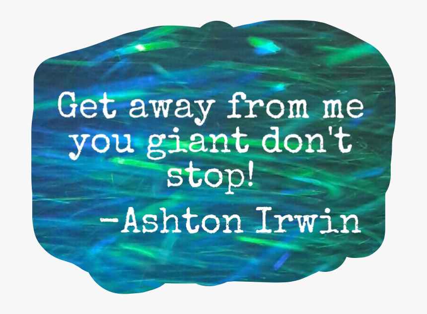 Ashton Irwin Quote - Ocean, HD Png Download, Free Download