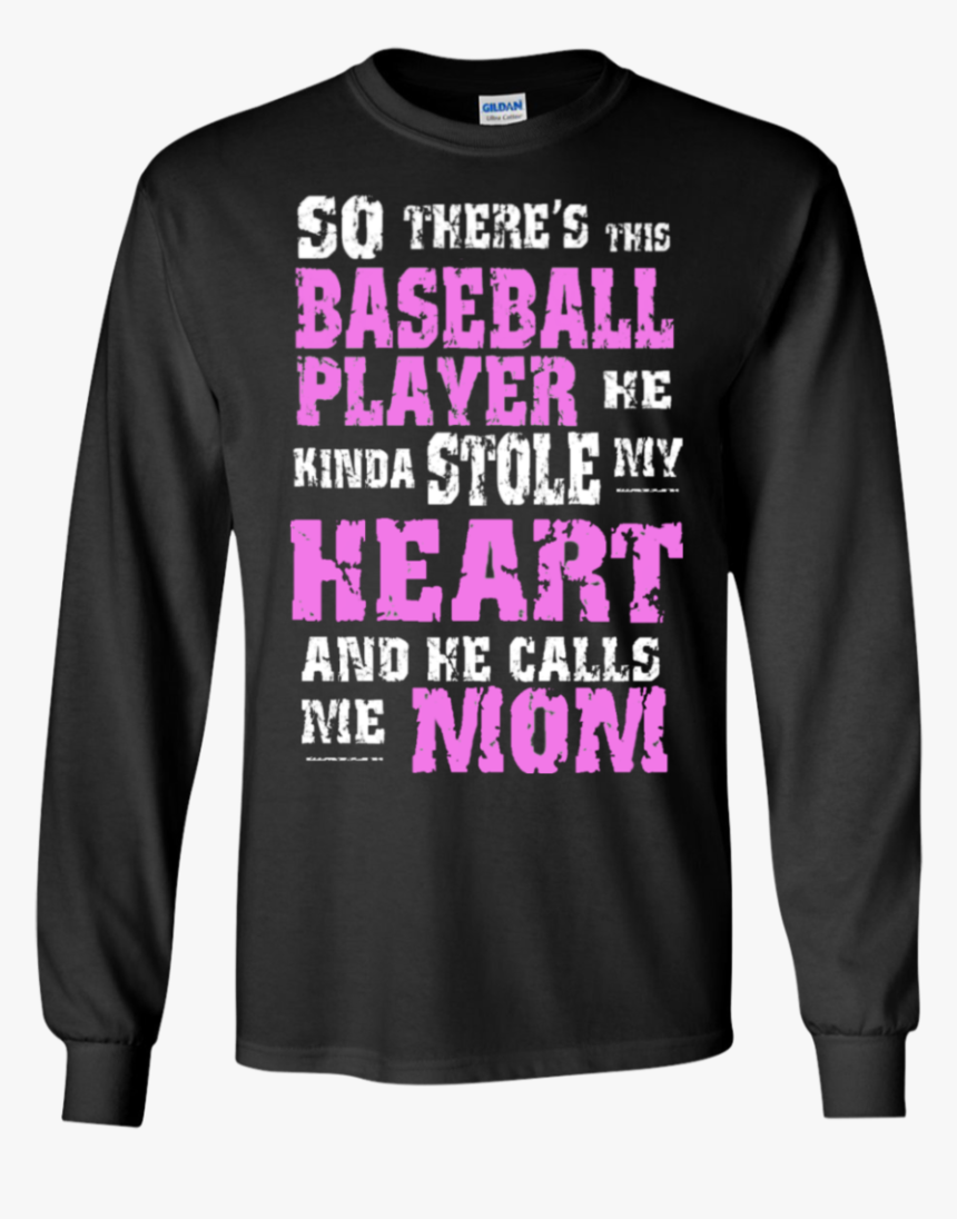 So There"s This Baseball Player He Kinda Stole My Heart - Shirt, HD Png Download, Free Download