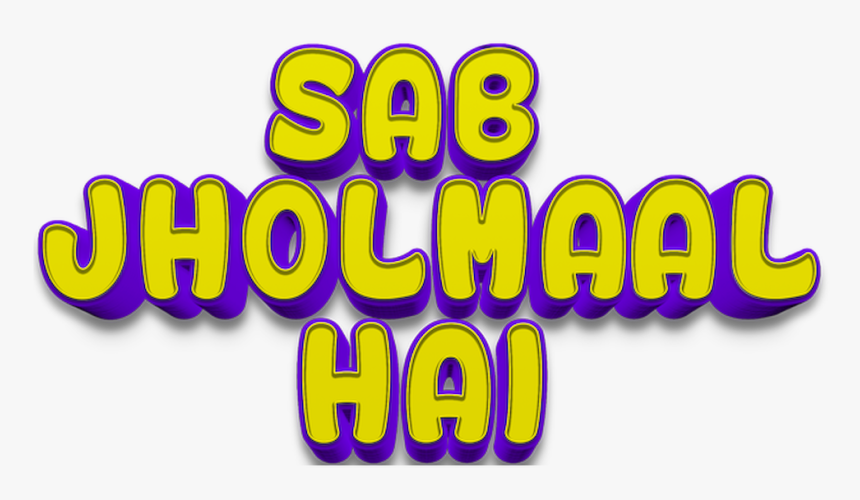 Sab Jholmaal Hai, HD Png Download, Free Download