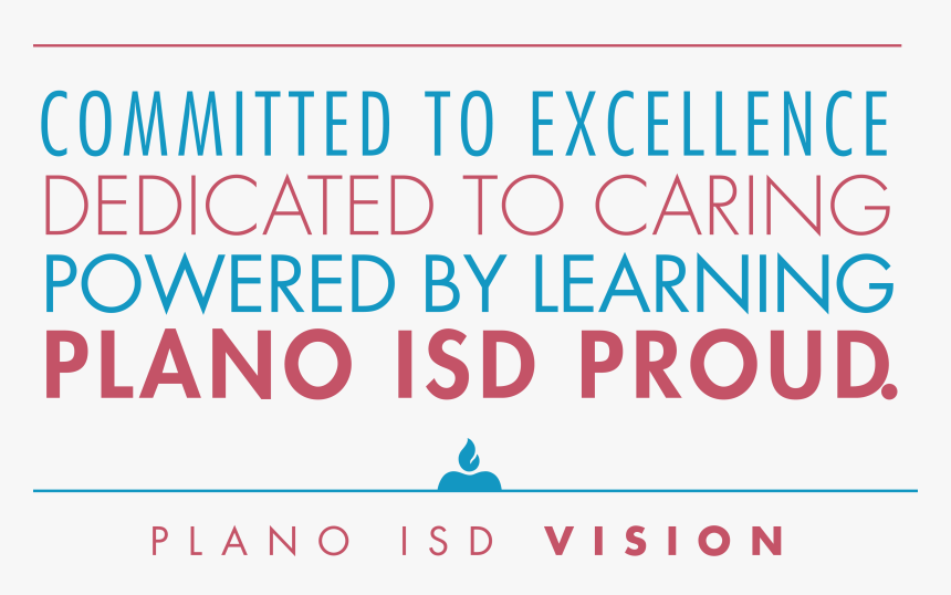 Committed To Excellence, Dedicated To Caring, Powered - Plano Isd, HD Png Download, Free Download