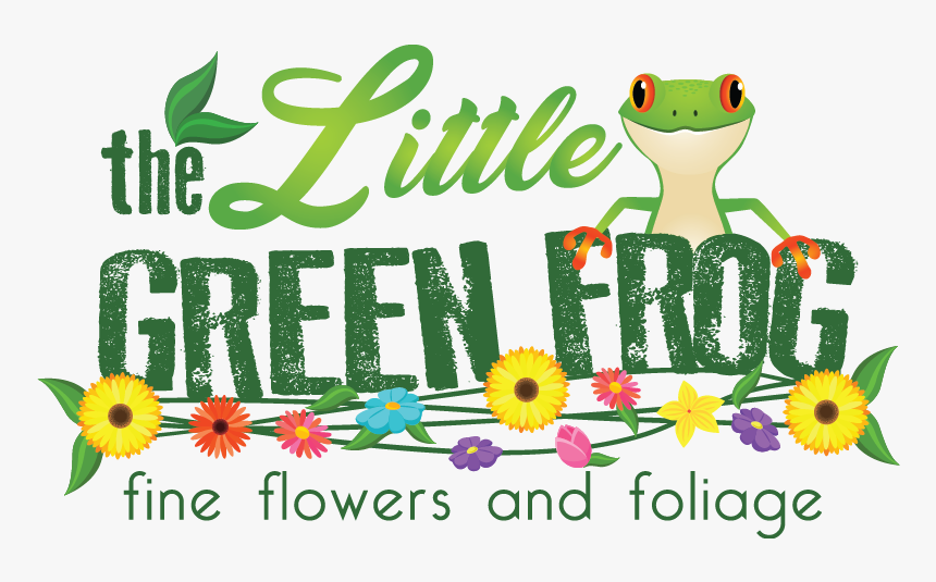 Welcome To The Little Green Frog Fine Flowers And Foliage - Hollywood Ending, HD Png Download, Free Download