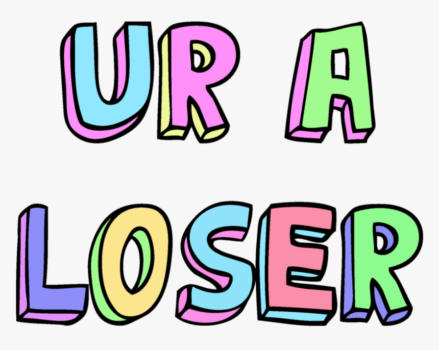 Overlay, Png, And Transparent Image - Ur A Loser Png, Png Download, Free Download