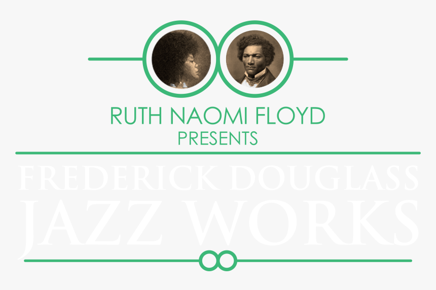 Ruth Naomi Floyd Presents Frederick Douglass Jazz Works - Circle, HD Png Download, Free Download