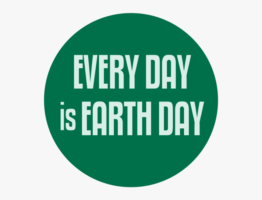 Every Day Is Earth Day Button, HD Png Download, Free Download