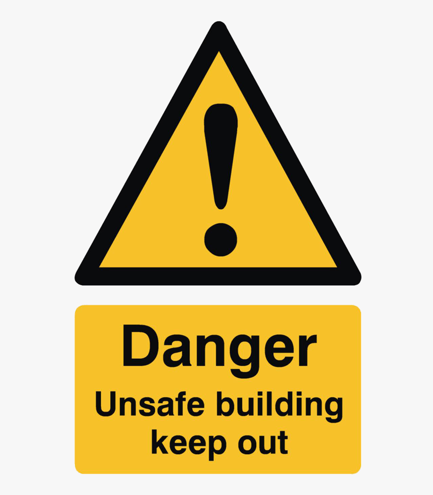 Danger Unsafe Building Keep Out Sign Health And Safety, HD Png Download, Free Download