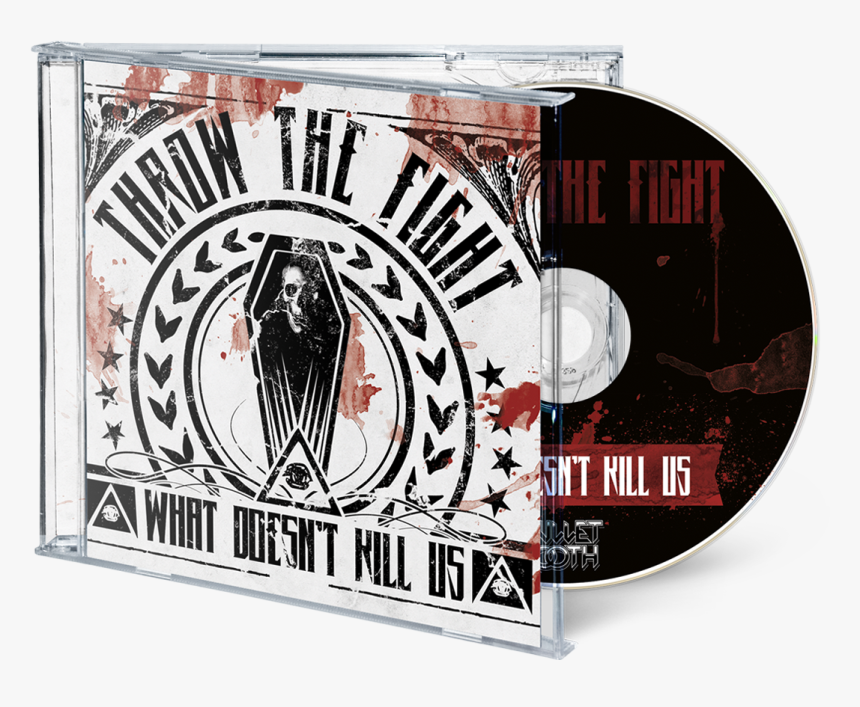 Image Of What Doesn"t Kill Us - Throw The Fight What Doesn T Kill Us, HD Png Download, Free Download