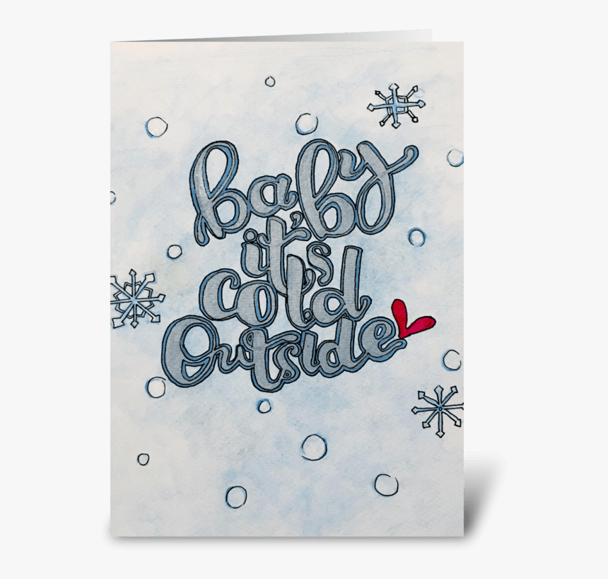 Baby Its Cold Outside Greeting Card - Calligraphy, HD Png Download, Free Download