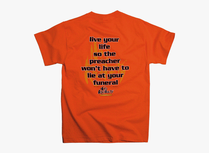Live Your Life So The Preacher Won T Have To Lie At, HD Png Download, Free Download