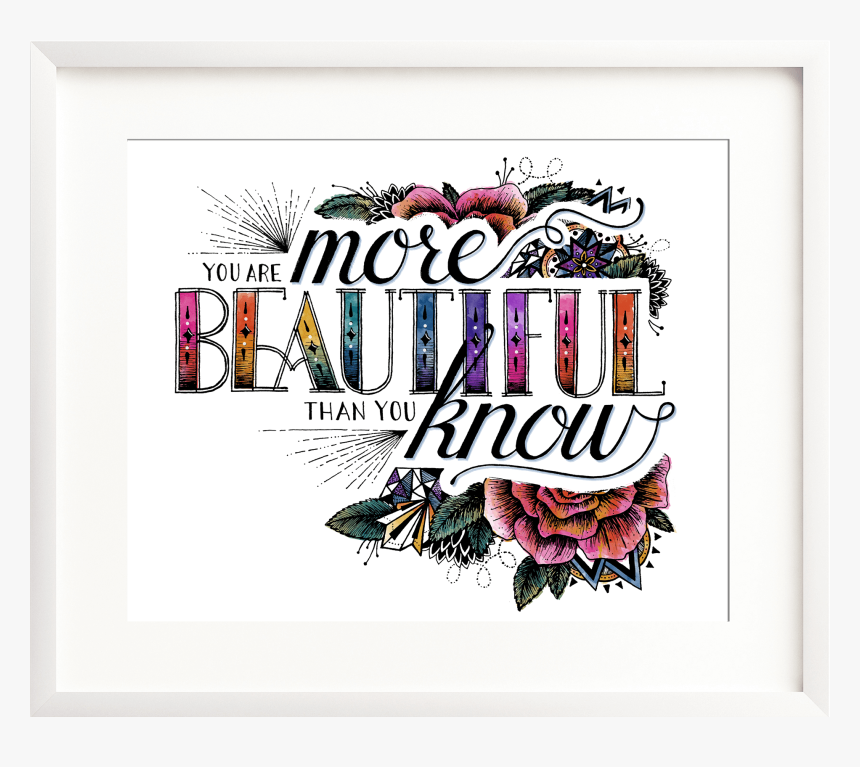 You Are More Beautiful Than You Know - You Are More Beautiful Than You Ll Ever Know, HD Png Download, Free Download