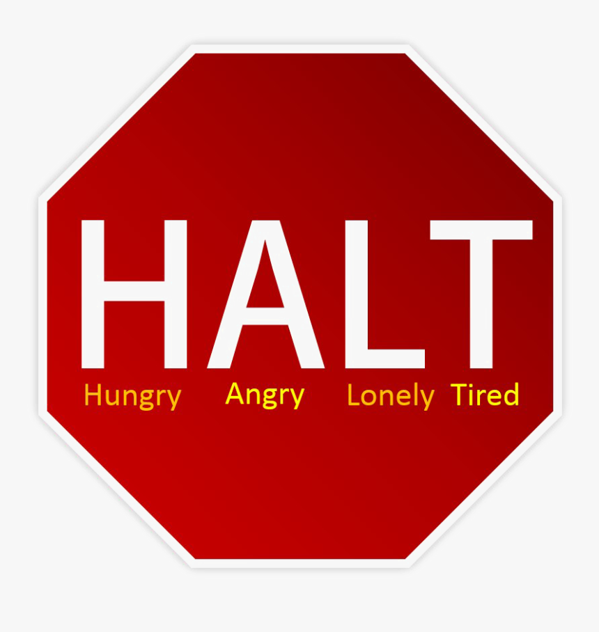 Halt Png Photos - Halt Hungry Angry Lonely Tired, Transparent Png, Free Download