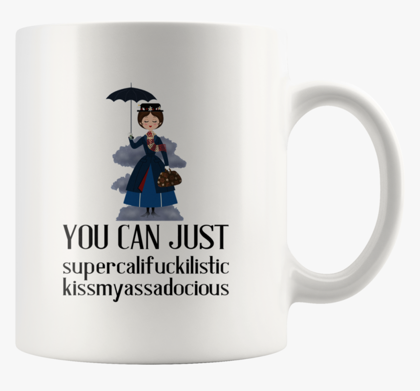 You Can Just Mary Poppins White Mug - You Can Just Supercali Mug, HD Png Download, Free Download