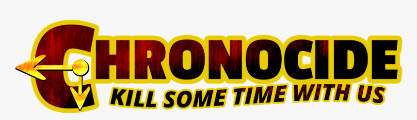 Welcome To Chronocide, Come Kill Some Time With Us - Graphic Design, HD Png Download, Free Download