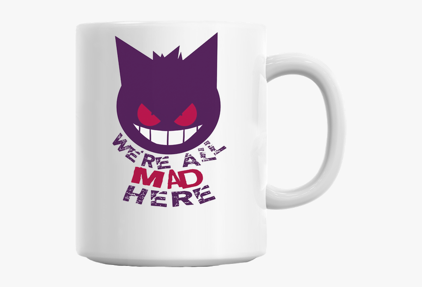 "we"re All Mad Here - Mug, HD Png Download, Free Download