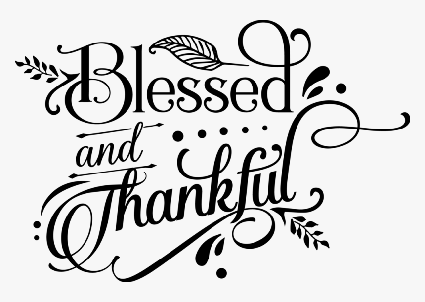 Blessed And Thankful, HD Png Download, Free Download