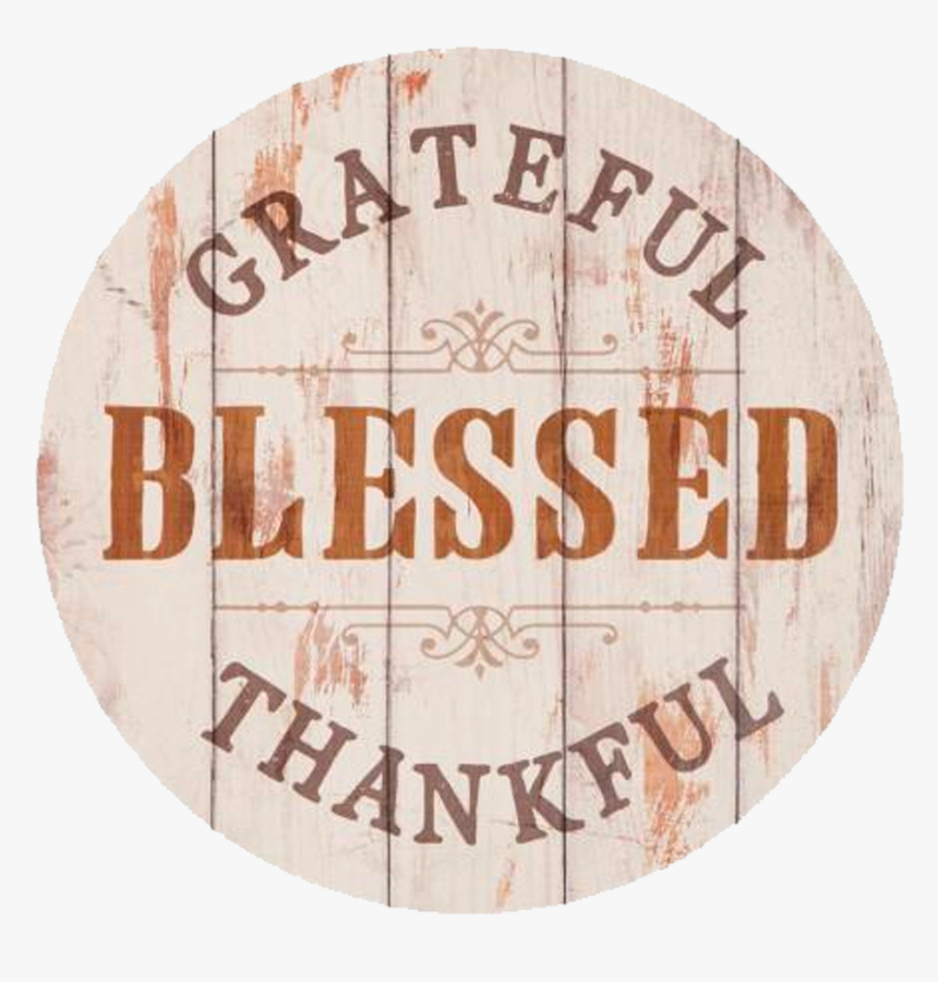 Grateful, Blessed, Thankful - Label, HD Png Download, Free Download