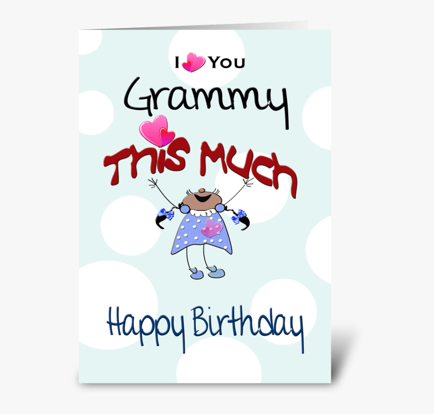 To Grammy, Happy Birthday Greeting Card - Birthday Wishes For Grammy, HD Png Download, Free Download