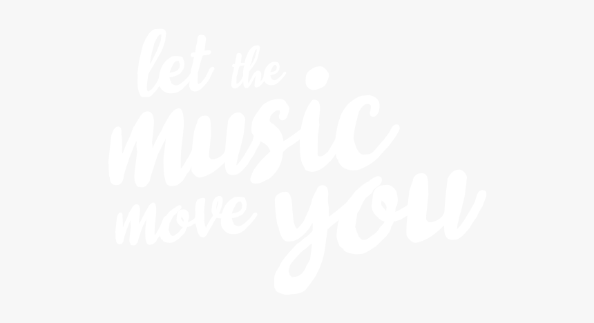 Let The Music Move You - Music Makes You Move, HD Png Download, Free Download