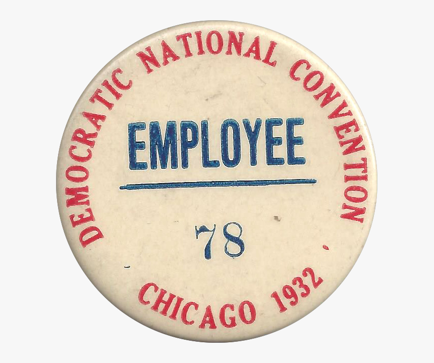 Democratic National Convention Chicago 1932 Employee - Parking, HD Png Download, Free Download