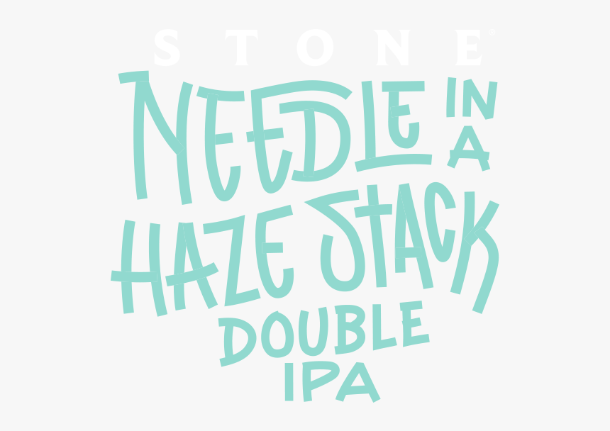 Stone Needle In A Haze Stack Double Ipa - Poster, HD Png Download, Free Download