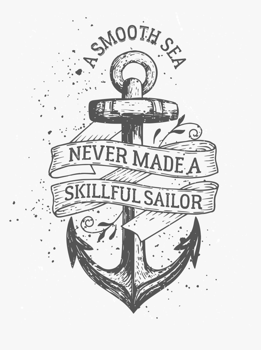 Smooth Sea Never Made A Skilled Sailor Black And White, HD Png Download, Free Download