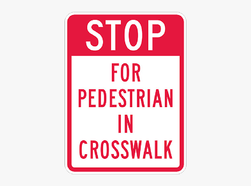 Stop For Pedestrian In Crosswalk Sign, 24 Inch X 18 - Sign, HD Png Download, Free Download