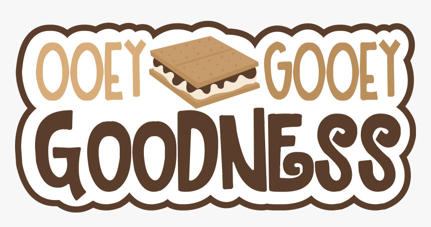 Goodness - Clipart - Ooey Gooey Goodness Smores, HD Png Download, Free Download