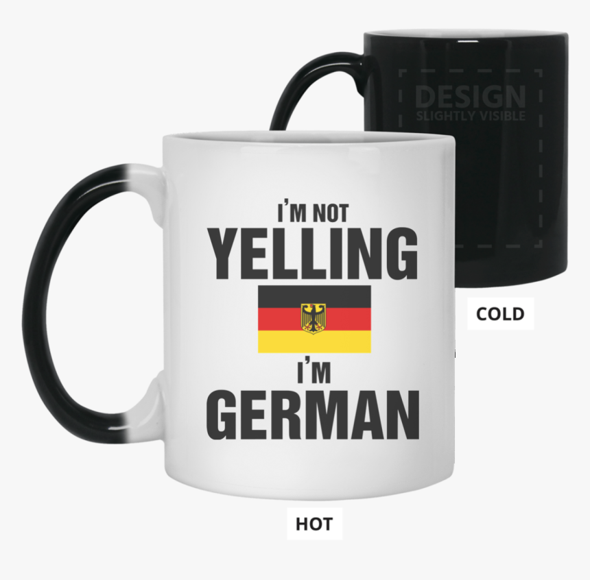 Awesome Mug I Am Not Yelling I Am German - German-malaysian Institute, HD Png Download, Free Download
