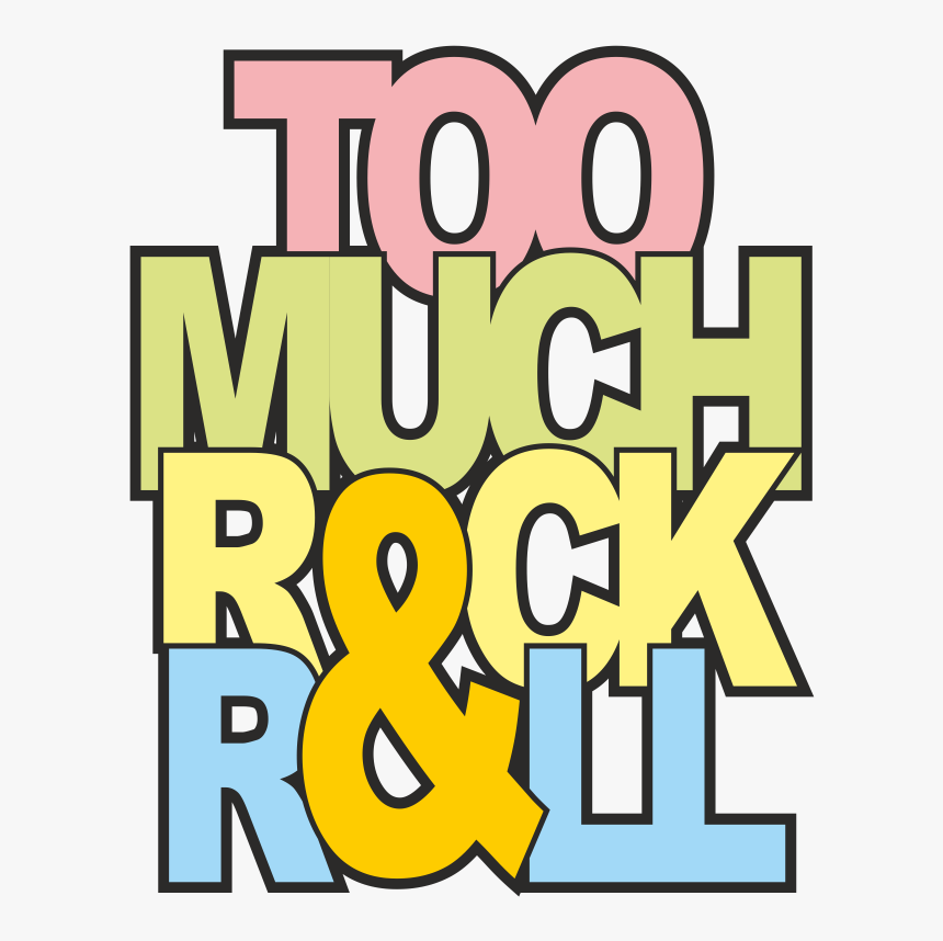 Too Much Rock N Roll, HD Png Download, Free Download
