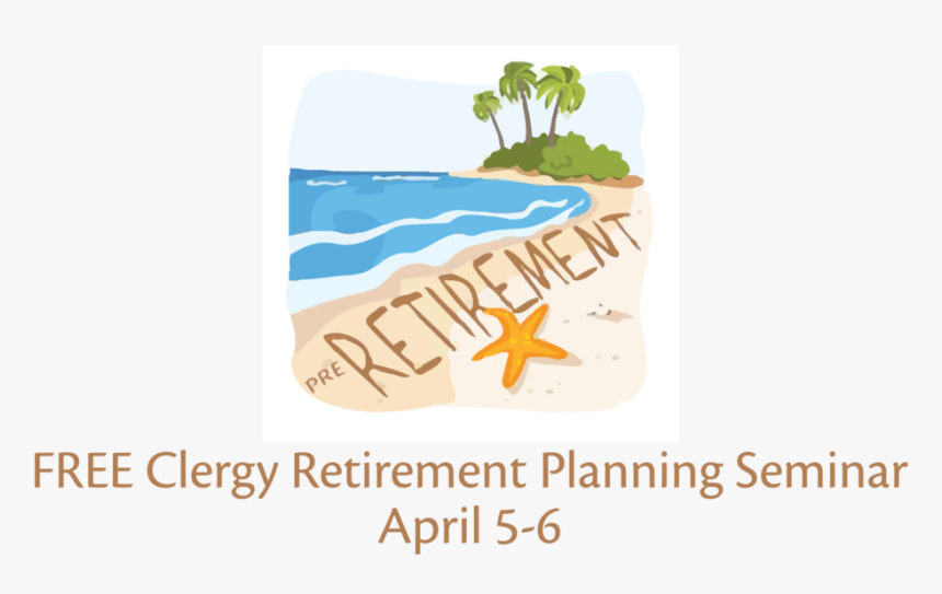 Free Clergy Retirement Planning Seminar, HD Png Download, Free Download