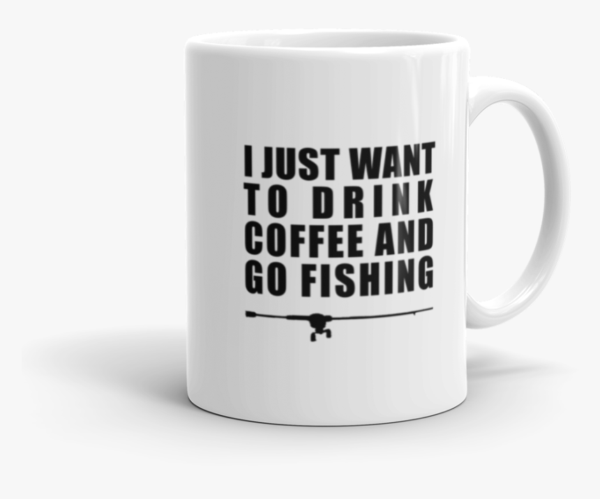 Drink Coffee Go Fishing Mug 11oz - Coffee Cup, HD Png Download, Free Download