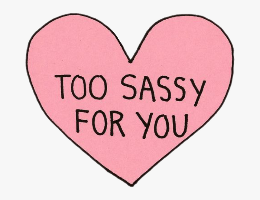 Sassy Tumblr Quotes&sayings Quote 13rw Cute Girly Pink - Png Too Sassy For You, Transparent Png, Free Download