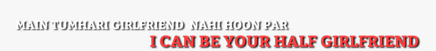 Half Girlfriend Text Png, Transparent Png, Free Download