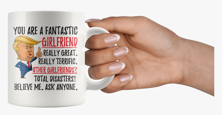 Funny Fantastic Girlfriend Trump Coffee Mug - Mug, HD Png Download, Free Download