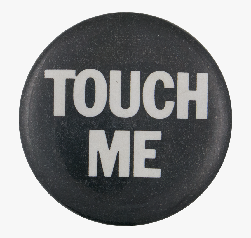 Touch Me Social Lubricators Button Museum - Circle, HD Png Download, Free Download