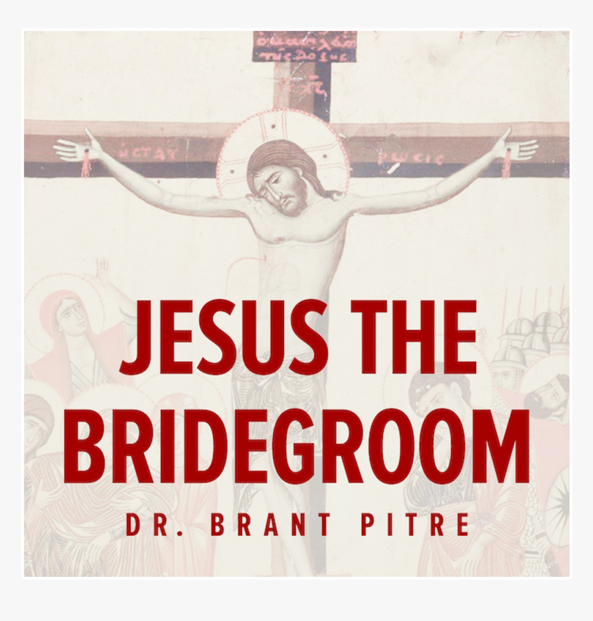 Jesus The Bridegroom - Poster, HD Png Download, Free Download