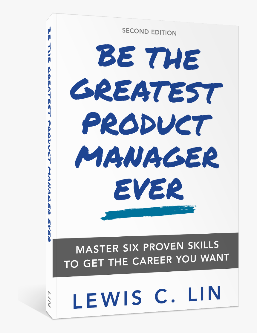 Be The Greatest Product Manager Ever Lewis C Lin 3d, HD Png Download, Free Download